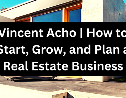 What is a real estate business | Vincent Acho