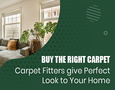 Carpet Fitters give Perfect Look to Your Home