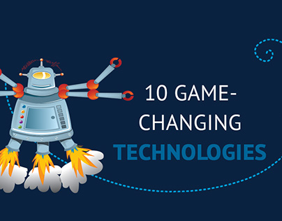 10 Game-Changing Technologies - Infographic