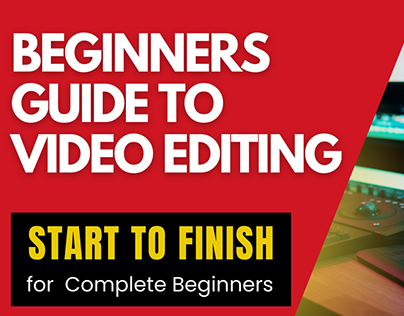 Beginners Guide to Video Editing (Start to Finish)