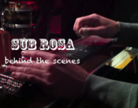 Subrosa: Behind the Scenes