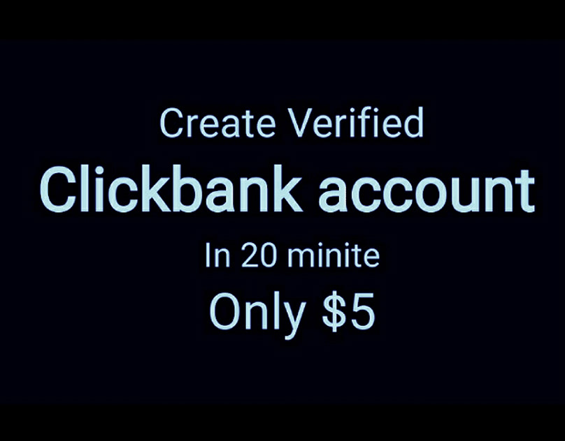 I Will Create Verified Clickbank Account only $5 in 30 minutes