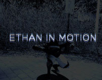 Ethan in Motion