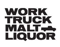 Work Truck Malt Liquor