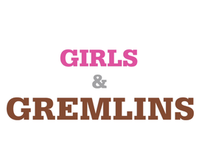 Girls & Gremlins