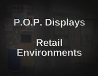 P.O.P. / Retail Environments