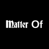 Profil użytkownika „Matter Of”
