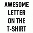 Awesome letter on the t-shirt's profile