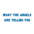 What the angels are telling you's profile